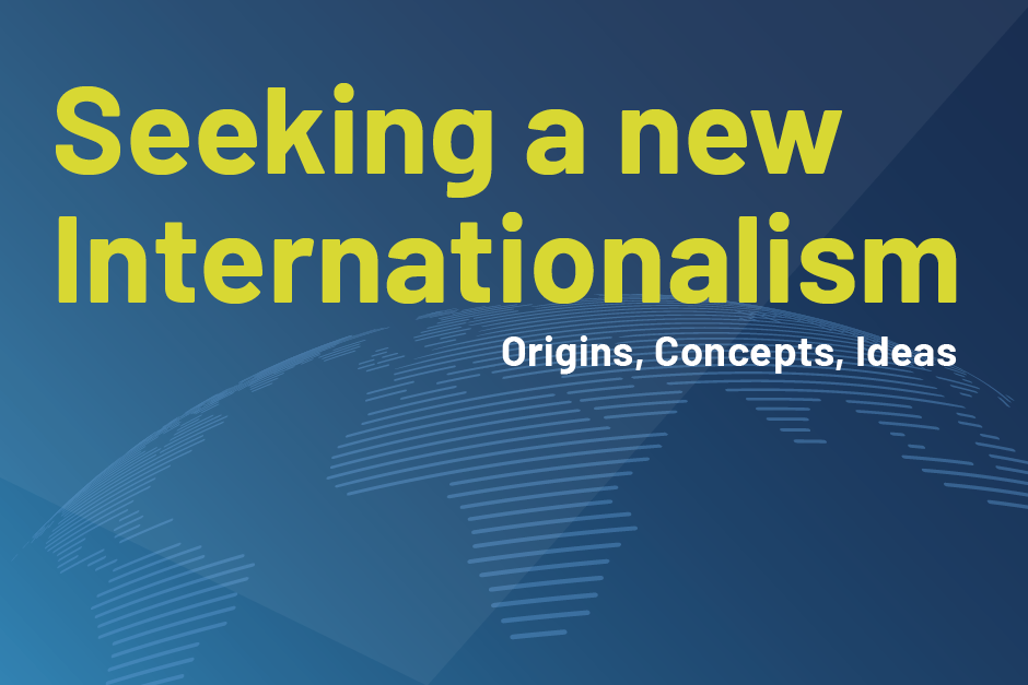 CfP: International Graduate Workshop “Seeking A New Internationalism ...